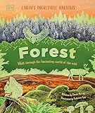 Forest: Walk Through the Fascinating World of the Wild (Earth's Incredible Habitats)