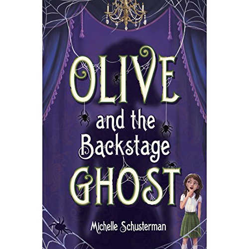 Olive and the Backstage Ghost Audiobook by Michelle Schusterman Olive and the Backstage Ghost Audiobook by Michelle Schusterman