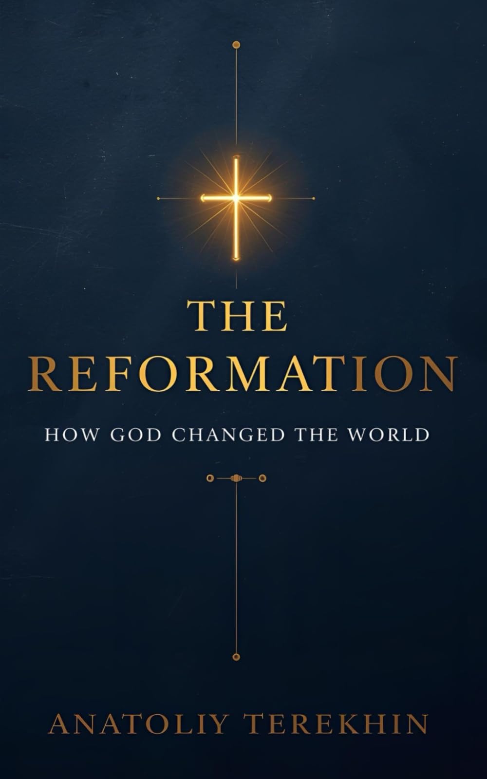 The Reformation: How God Changed the World (The Renewing Faith)