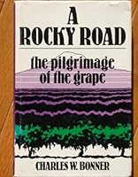 A Rocky Road: The Pilgrimage of the Grape 0914330616 Book Cover