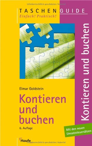 Kontieren und buchen: Richtig, sicher und vollständig nach DATEV, IKR, BGA Kontieren und buchen: Richtig, sicher und vollständig nach DATEV, IKR, BGA