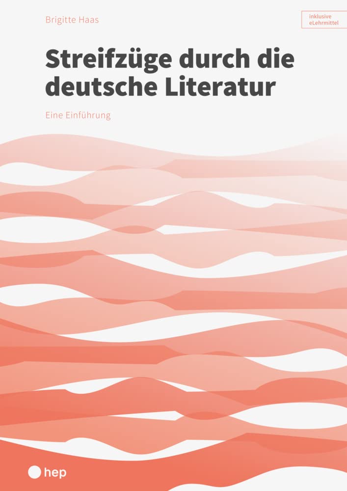 Streifzüge durch die deutsche Literatur (Print inkl. eLehrmittel beook): Eine Einführung