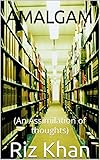  AMALGAM: (An Assimilation of thoughts) (English Edition)
