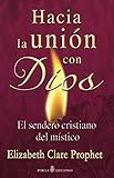  Hacia la union con Dios: El sendero cristiano del mistico