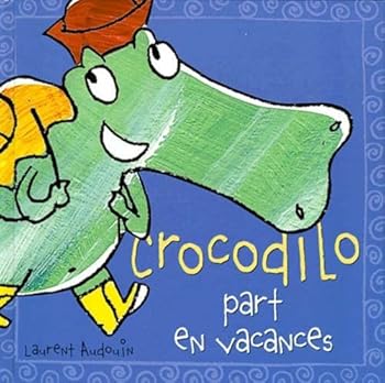 Crocodilo, Tome 2 : Crocodilo part en vacances - Book  of the Crocodilo