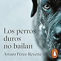 Los perros duros no bailan