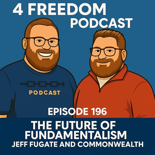 196. The Future of Fundamentalism - Jeff Fugate and Commonwealth Podcast Por  arte de portada