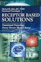 健康・医学 Receptor Based Solutions Receptor Based Solutions; Functional Neurology Every Doctor