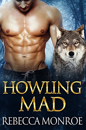 Howling Mad: A paranormal wolf shifter romance (Badlands Book 2)
