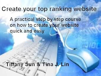 Create Your Own Top Ranking Website - A Practical Step-By-Step Co...