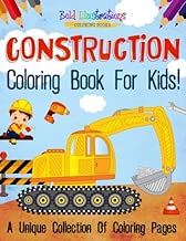 Construction Coloring Book For Kids! A Unique Collection Of Coloring Pages