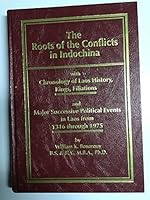 The roots of the conflicts in Indochina with chronology of Laos history, Kings, filiations and major successive political events in Laos from 1316-1975 B0006F7A66 Book Cover