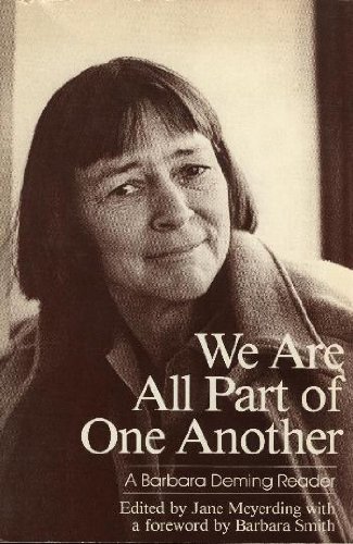 We are all part of one another: A Barbara Deming reader