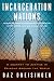 Incarceration Nations: A Journey to Justice in Prisons Around the World