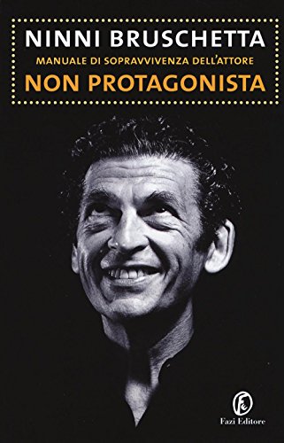 Manuale di sopravvivenza dell'attore non protagonista Manuale di sopravvivenza dell'attore non protagonista