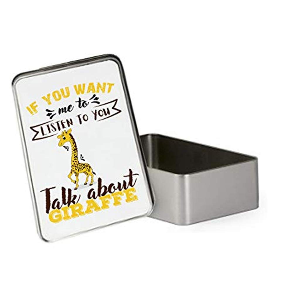 Getagift If You Want Me to Listen to You Talk About Giraffes Themed Rectangular Shaped Portable Metal Tin Storage Box.