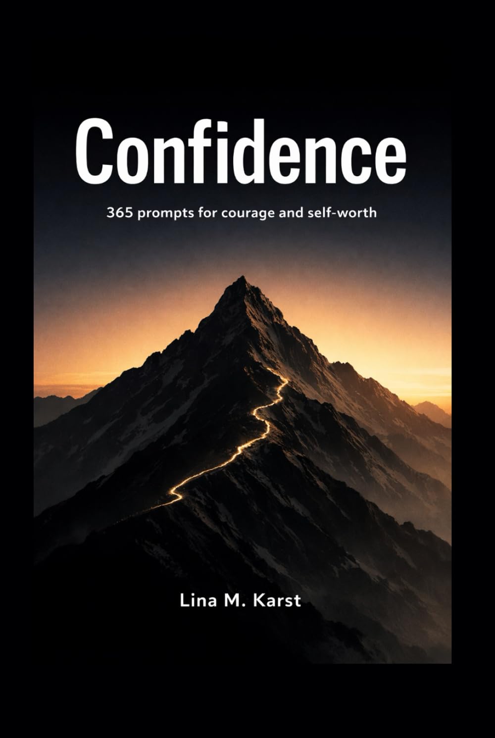 One Day. One Page. Confidence: 365 prompts for courage and self worth