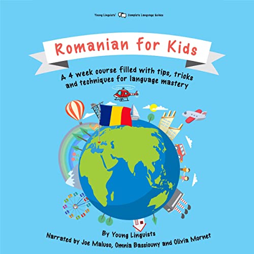 Romanian for Kids: A 4-Week Course Filled with Tips, Tricks and Techniques for Language Mastery by Young Linguists episode artwork