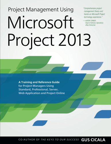 Project Management Using Microsoft Project 2013: A Training and Reference Guide for Project Managers PDF Ebook En Ligne