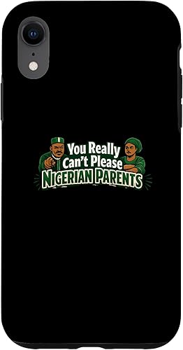 Relatable Humor Quote About Nigerian Parents Case for iPhone XR