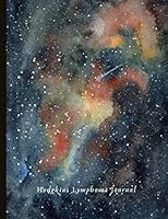Hodgkins Lymphoma Journal: With Energy, Pain, Mood and Symptoms Trackers, Check Lists, Gratitude Prompts, Quotes, Journal Pages, Track Drs Appointments and more. 1700747169 Book Cover