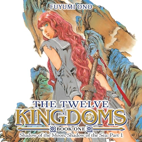 Page de couverture de The Twelve Kingdoms, Book 1: Shadow of the Moon, Shadow of the Sea, Part 1