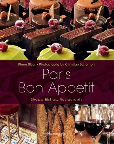 Paris Bon Appetit: Shops, Bistros, Restaurants