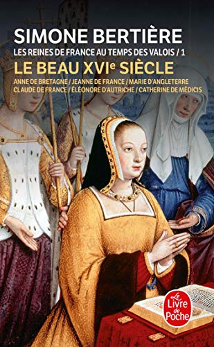 Télécharger Les Reines de France au temps des Valois, tome 1 : Le beau XVIe siècle Gratuit