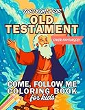 The Complete Old Testament Come, Follow Me Coloring Book for Kids: 2 Weekly, Simple Coloring Pages with Scripture References for LDS Children, Nursery, Primary, and Youth (Full Year)