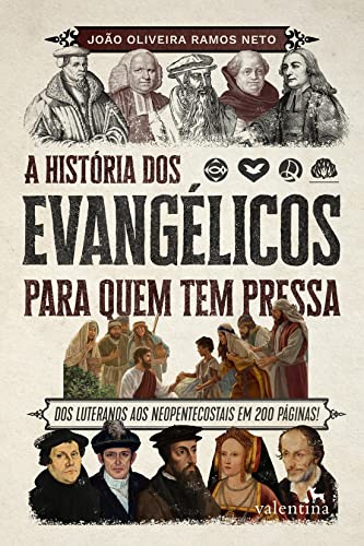 A História dos Evangélicos para quem tem pressa