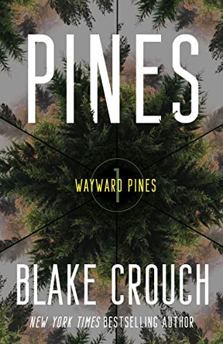 Pines: Book 1 of The Wayward Pines Trilogy
