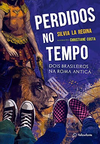 Perdidos no tempo: Dois brasileiros na Roma Antiga - Regina, Silvia La