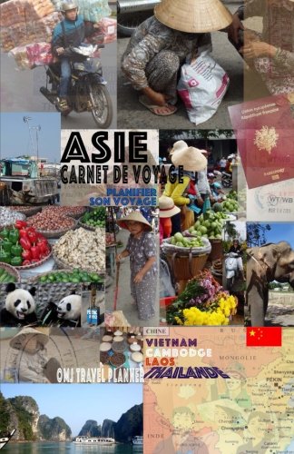 Asie. Carnet de Voyage: Organisateur. Agenda de voyage. Journal de voyage