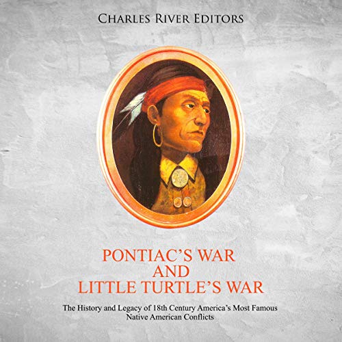 Pontiac&amp;rsquo;s War and Little Turtle&amp;rsquo;s War by Charles River Editors episode artwork