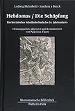 hebdomas reiseuhr  Hebdomas / Die Schöpfung: Ein lateinisches Schulliederbuch des 16. Jahrhunderts (Humanistische Bibliothek II, Texte) (Humanistische Bibliothek Reihe II: Texte)