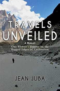 Paperback Travels Unveiled: A Memoir: One Woman's Journey on the Ragged Edges of Civilization Book