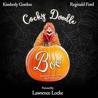 Cocky Doodle Boo: Haunted Tales from the Hen House Audiolibro Por Kimberly Gordon, Reginald Fowl arte de portada