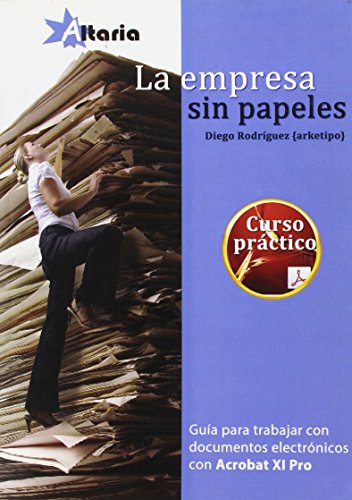 La empresa sin papeles: guía para trabajar con documentos electró...