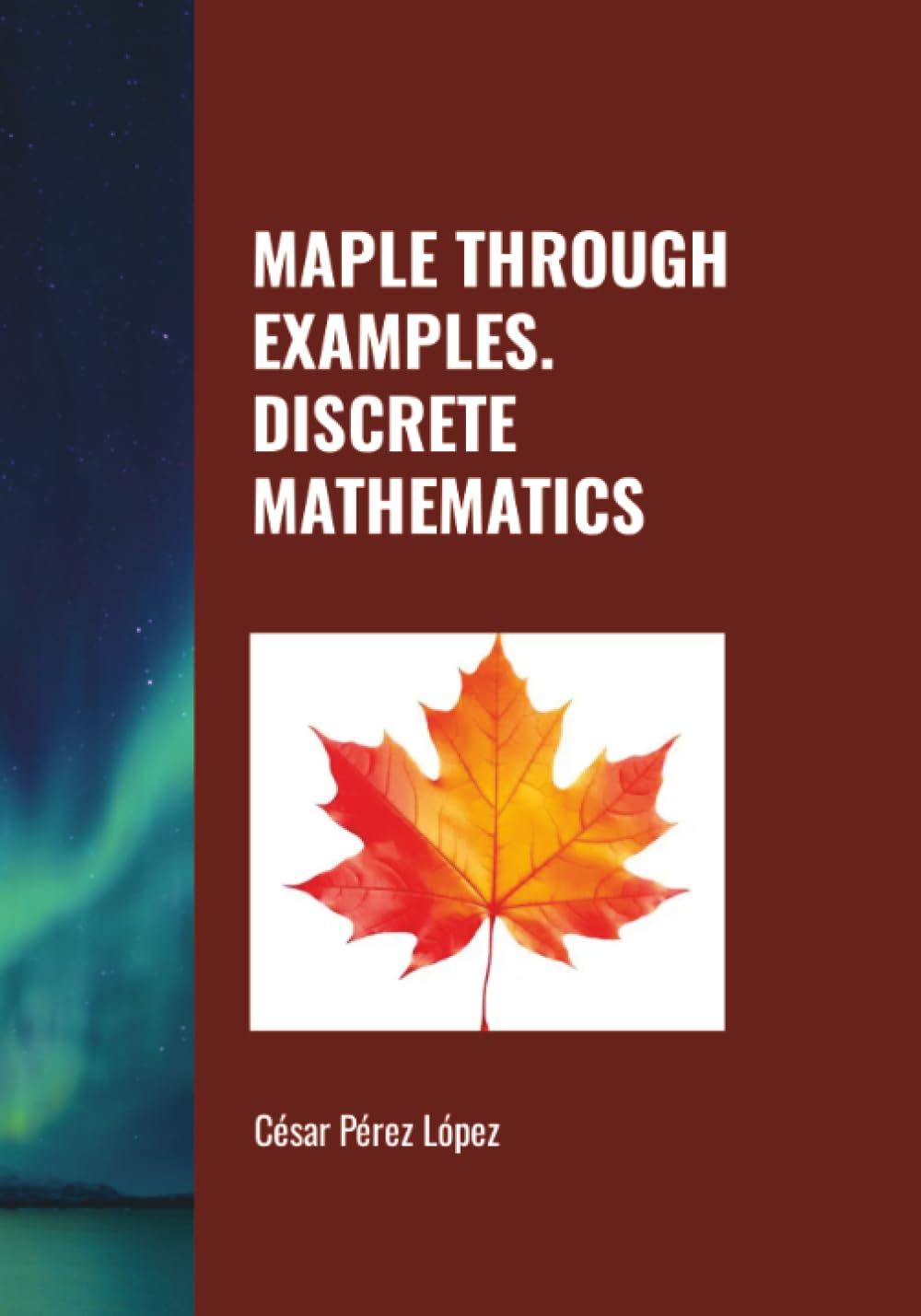MAPLE THROUGH EXAMPLES. DISCRETE MATHEMATICS