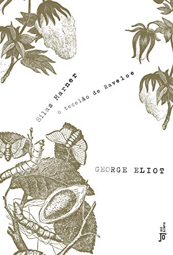 Silas Marner: O tecelão de Raveloe: O tecelão de Raveloe - Eliot, George