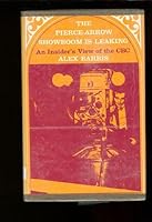 The Pierce-Arrow Showroom is leaking;: An insider's view of the C.B.C 0770002927 Book Cover