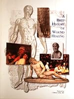 Brief History of Wound Healing 0966038908 Book Cover