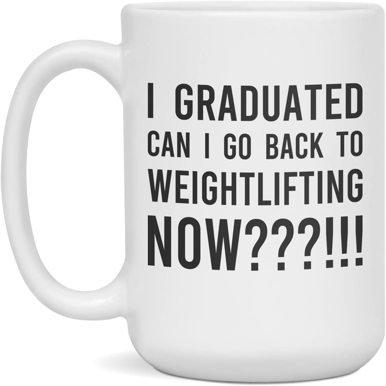 graduation gifts for Weightlifting lover, funny, college, high school, 2021, 15-Ounce White