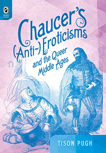 Buy Chaucers Anti-eroticisms and the Queer Middle Ages (Interventions: New Studies Medieval Cult) — BookShops.in