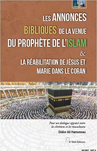 Télécharger Annonces Bibliques de la Venue du Prophète de l Islam & la Reabilitation de Jesus et Marie Dans le Livre PDF Gratuit
