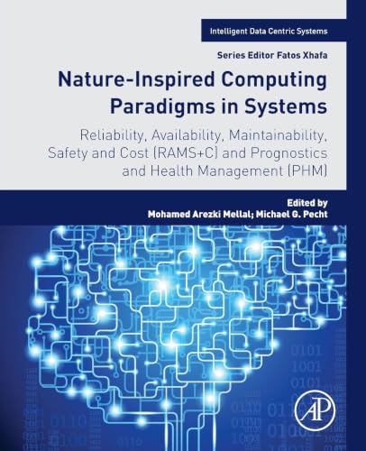 Nature-Inspired Computing Paradigms in Systems: Reliability, Availability, Maintainability, Safety and Cost Rams+c and Prognostics and Health Management Phm (Intelligent Data-centric Systems) view 2