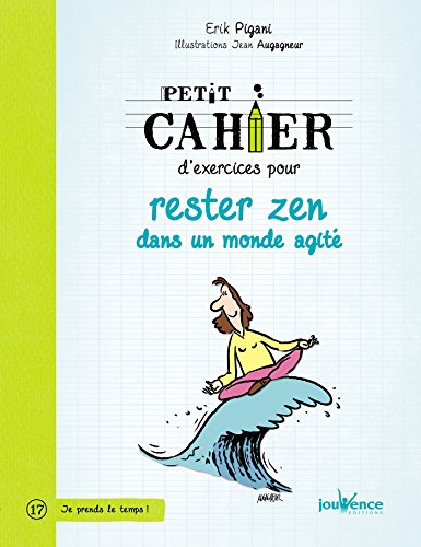 Télécharger Petit cahier d'exercices pour rester zen dans un monde agité Gratuit