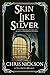 Skin Like Silver: A Victorian police procedural (A Tom Harper Mystery (3))