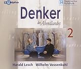Denker des Abendlandes - Staffel II: Gesprochen von den Autoren - Harald Lesch, Wilhelm Vossenkuhl 