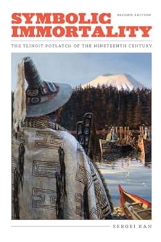 Hardcover Symbolic Immortality: The Tlingit Potlatch of the Nineteenth Century, Second Edition Book